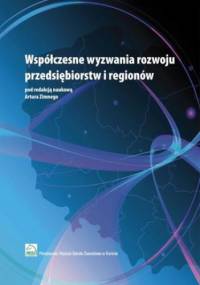 Współczesne wyzwania rozwoju przedsiębiorstw i regionów - Zimny Artur