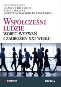 Współcześni ludzie wobec wyzwań i zagrożeń XXI wieku