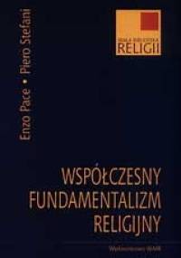 Współczesny fundamentalizm religijny - Enzo Pace, Piero Stefani