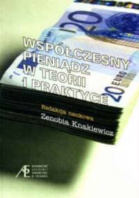 Współczesny pieniądz w teorii i praktyce - Zenobia Knakiewicz
