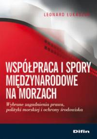 Współpraca i spory międzynarodowe na morzach - Leonard Łukaszuk