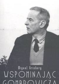 Wspominając Gombrowicza - Miguel Grinberg, Rita Gombrowicz