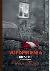 Wspomnienia 1847-1928. Część druga. - Edward Woyniłłowicz