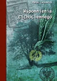 Wspomnienia cichociemnego - Marek Lachowicz (1917-1978).
