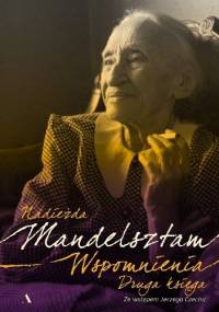 Wspomnienia. Druga księga - Nadieżda Mandelsztam