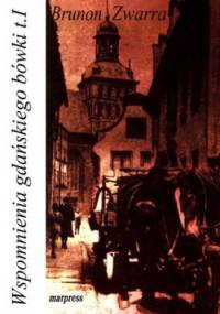 Wspomnienia gdańskiego bówki. Tom 1 - Brunon Zwarra