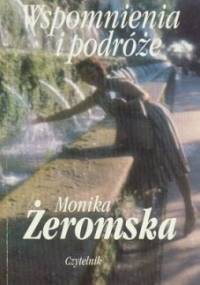 Wspomnienia i podróże - Monika Żeromska