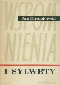 Wspomnienia i sylwety - Jan Parandowski