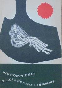 Wspomnienia o Bolesławie Leśmianie - praca zbiorowa