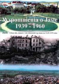 Wspomnienia o Jaśle 1939-1960 - praca zbiorowa