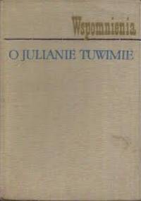 Wspomnienia o Julianie Tuwimie - Wanda Jedlicka Marian Topornicki