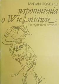 Wspomnienia o Wieniawie i o rzymskich czasach - Marian Romeyko