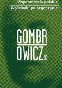 Wspomnienia polskie. Wędrówki po Argentynie - Witold Gombrowicz
