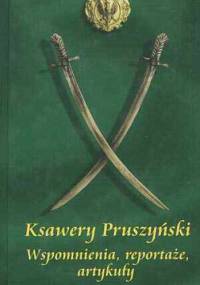 Wspomnienia, reportaże, artykuły. 1 - Ksawery Pruszyński