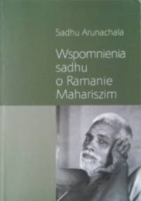 Wspomnienia sadhu o Ramanie Mahariszim - Arunachala