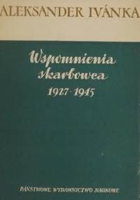 Wspomnienia skarbowca 1927-1945 - Aleksander Ivanka