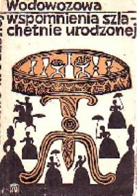 Wspomnienia szlachetnie urodzonej - Elżbieta Wodowozowa