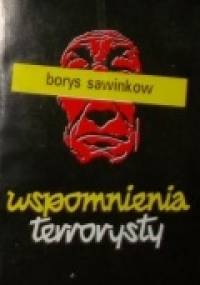 Wspomnienia terrorysty - Borys Sawinkow