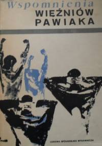 Wspomnienia więźniów Pawiaka - praca zbiorowa
