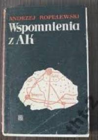 Wspomnienia z AK - Andrzej Ropelewski (pseud. Karaś)