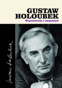 Wspomnienia z niepamięci - Gustaw Holoubek