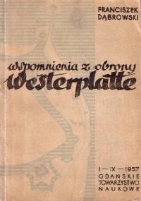 Wspomnienia z obrony Westerplatte - Franciszek Dąbrowski
