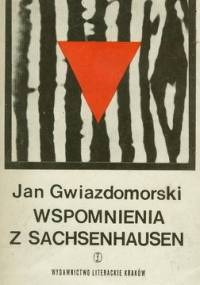 Wspomnienia z Sachsenhausen - Jan Gwiazdomorski