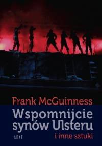 Wspomnijcie synów Ulsteru i inne sztuki - Frank McGuinness