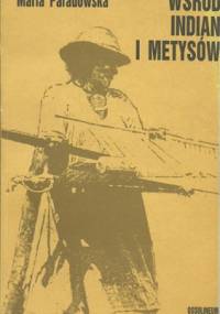 Wśród Indian i Metysów - Maria Paradowska