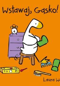 Wstawaj, Gąsko! - Laura Wall