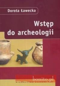 Wstęp do archeologii - Dorota Ławecka