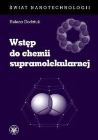 Wstęp do chemii supramolekularnej - Dodziuk Helena