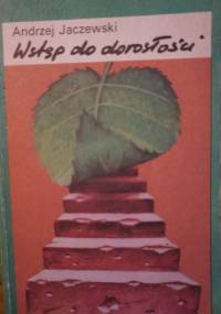 Wstęp do dorosłości - Andrzej Lucjan Jaczewski