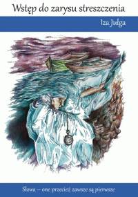 Wstęp do zarysu streszczenia - Iza Jułga