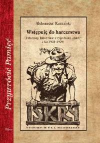 Wstępuję do harcerstwa - Aleksander Kamiński