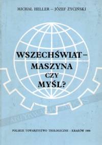 Wszechświat - Maszyna czy Myśl? - Józef Życiński, Michał Heller