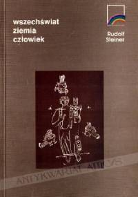 Wszechświat, Ziemia, Człowiek - Rudolf Steiner