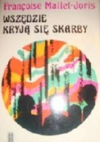 Wszędzie kryją się skarby - Françoise Mallet-Joris