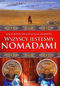 Wszyscy jesteśmy nomadami - Małgorzata Dzieduszycka-Ziemilska