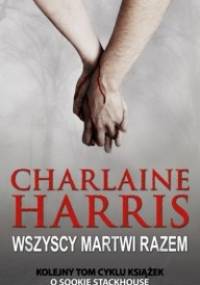 Wszyscy martwi razem - Charlaine Harris
