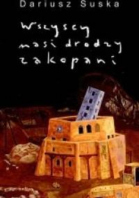 Wszyscy nasi drodzy zakopani - Dariusz Suska