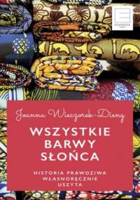 Wszystkie barwy słońca - Wieczorek-Dieng Joanna
