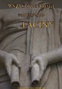 Wszystkie drogi prowadzą do łaciny - Inga Grześczak