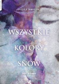 Wszystkie kolory snów - Urszula Jaworska