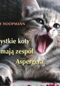 Wszystkie koty mają zespół Aspergera - Kathy Hoopmann