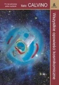 Wszystkie opowieści kosmikomiczne - Italo Calvino