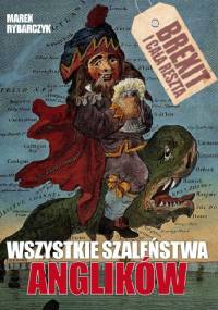 Wszystkie szaleństwa Anglików - Marek Rybarczyk