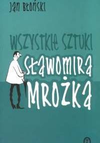 Wszystkie sztuki Sławomira Mrożka - Jan Błoński