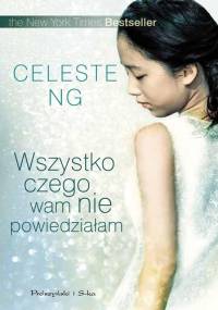 Wszystko czego wam nie powiedziałam - Celeste Ng