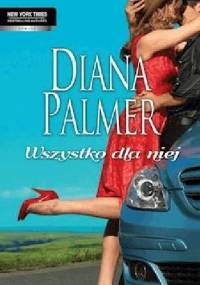 Wszystko dla niej - Diana Palmer